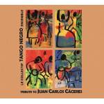 Le Collectif Tango Negro Ensemble - Tribute To Juan Carlos Caceres