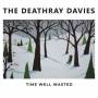 The Deathray Davies - Time Well Wasted