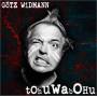 Goetz Widmann - Tohuwabohu
