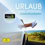 Einaudi / Lang Lang / Yiruma / Argerich / Brendel / WP / BP / + - Urlaub Ganz Entspannt (Klassik Radio)