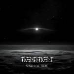 Fight The Fight - Shah Of Time (Black Vinyl)
