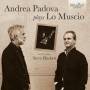 Andrea Padova / Steve Hackett / Marco Lo Muscio - Andrea Padova Plays Lo Muscio