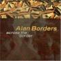 Alan Borders - Across The Border