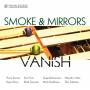 Smoke & Mirrors - Vanish