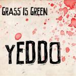 Grass Is Green - Yeddo