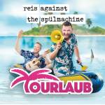 Reis Against The Splmaschine - Tourlaub