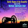 Mormon Tabernacle Choir - Battle Hymn Of The Republic / Best Of The Mormon Tabernacle Choir