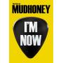 Mudhoney - I'm Now: Story Of Mudhoney [US-Version, Regio 1]