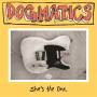 Dogmatics - Shes The One