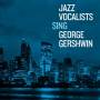 Various - Jazz Vocalists Sing George Ger