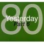 Various - Yesterday 80 Part 6