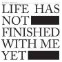Piano Magic - Life Has Not Finished With Me Yet