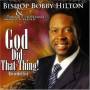 Bishop Hilton Bobby - God Did That Thing