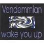 Vendemmian - Wake You Up