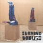 Burning House - Walking Into A Burning House