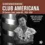 V / A - Club Americana/London W1.1955-58