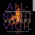 Joseph Fort / The Choir Of King's College London - All-Night Vigil