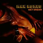 Max Romeo - Wet Dream