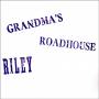 Riley - Grandma's Roadhouse
