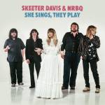 Skeeter Davis & NRBQ - She Sings,They Play