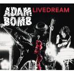 Adam Bomb - Livedream