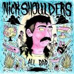 Nick Shoulders - All Bad
