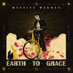 Massive Wagons - Earth To Grace (Digipak)