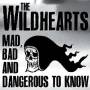 Wildhearts - Mad Bad & Dangerous To Know