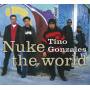 Tino Gonzales - Nuke The World