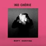 Iko Ch�rie - Soft Center