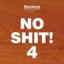 Hostess Presents No Shit! 4 - Hostess Presents No Shit 4 / Various