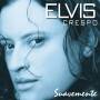 Elvis Crespo - Suavemente