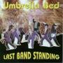 Umbrella Bed - Last Band Standing