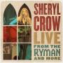 sheryl Crow - Live From the Ryman And More (2CD)