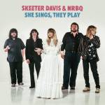 Skeeter Davis & NRBQ - She Sings,They Play