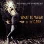 Kate McGarry / Keith Ensemble Ganz - What To Wear In The Dark (ft. R.Miles/G.Versace)