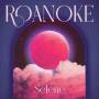 Roanoke - Selene/Juna