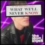 The Adam Brown - What Well Never Know