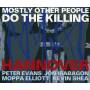 Mostly Other People Do The Killing - Hannover