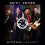 Smith / Kotzen, Adrian Smith, Richie Kotzen - Better Days...And Nights