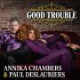 Annika Chambers / Paul Deslauriers - Good Trouble