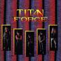 Titan Force - Titan Force (Slipcase)