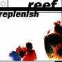 Reef - Replenish