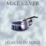 Mike Silver - Heaven In Mind