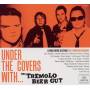 The Tremolo Beer Gut - Under the Covers With...