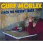 Gurf Morlix - Gurf Morlix Finds The Present Tense