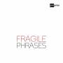 Peter Fridholm / David Hrenstam - Fragile Phrases