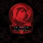 If Only - No Bed Of Roses (Collector's Edition)