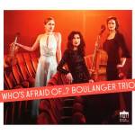 Boulanger Trio - Who's Afraid Of...?