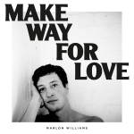 Marlon Williams - MAKE WAY FOR LOVE (5 Year Anniversary) (Frosted Bl